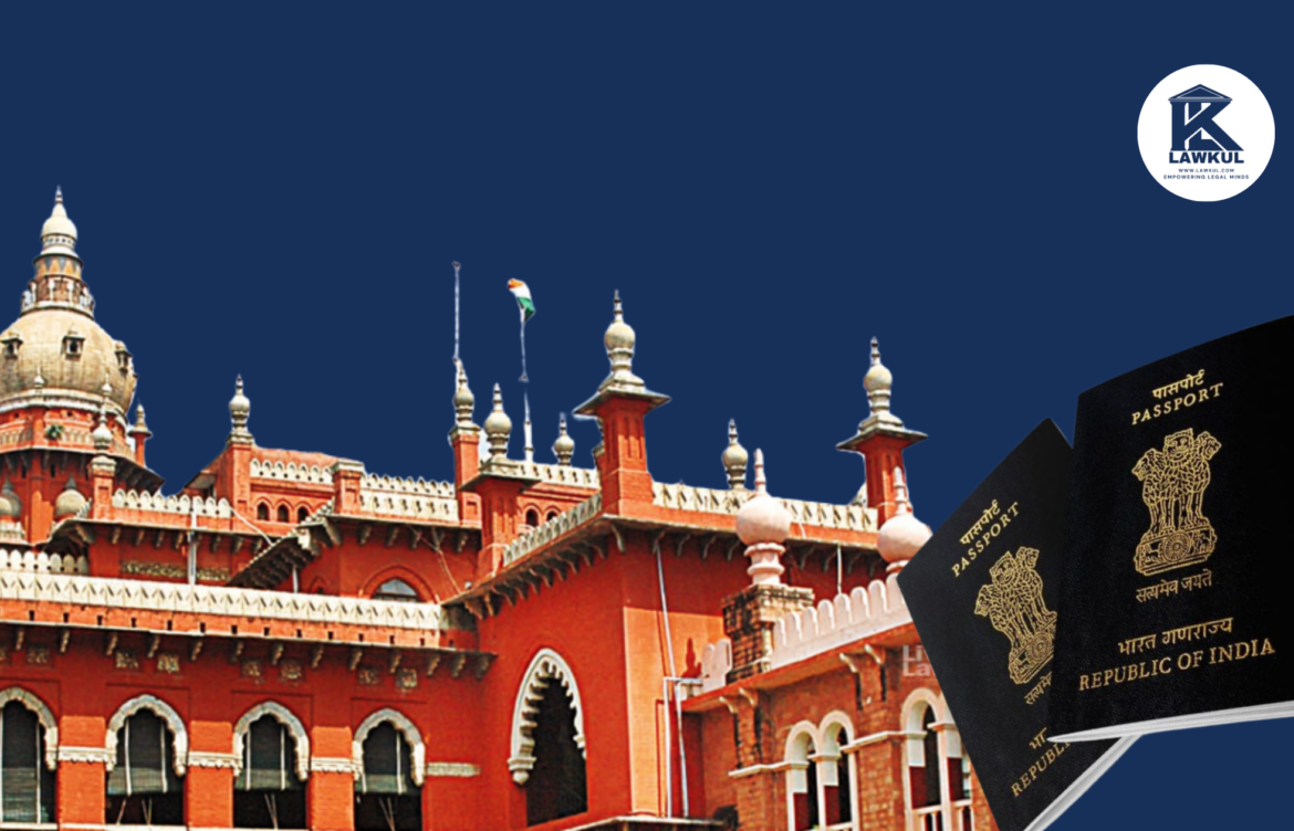Madras High Court Rules Wife Does Not Need Husband’s Signature for Passport Application
